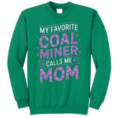 My Favorite Coal Miner Calls Me Mom For Coal Miner Mom Sweatshirt