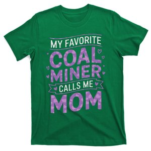 My Favorite Coal Miner Calls Me Mom For Coal Miner Mom T-Shirt