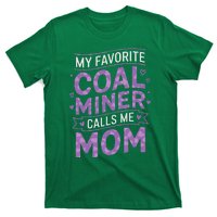 My Favorite Coal Miner Calls Me Mom For Coal Miner Mom T-Shirt