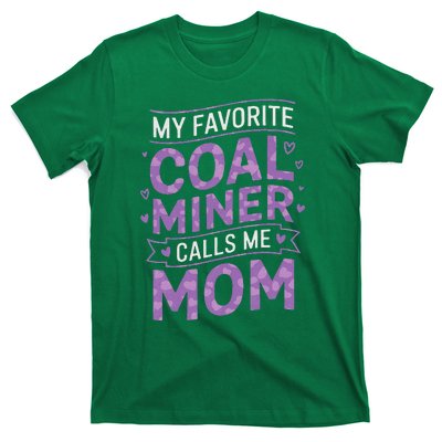 My Favorite Coal Miner Calls Me Mom For Coal Miner Mom T-Shirt