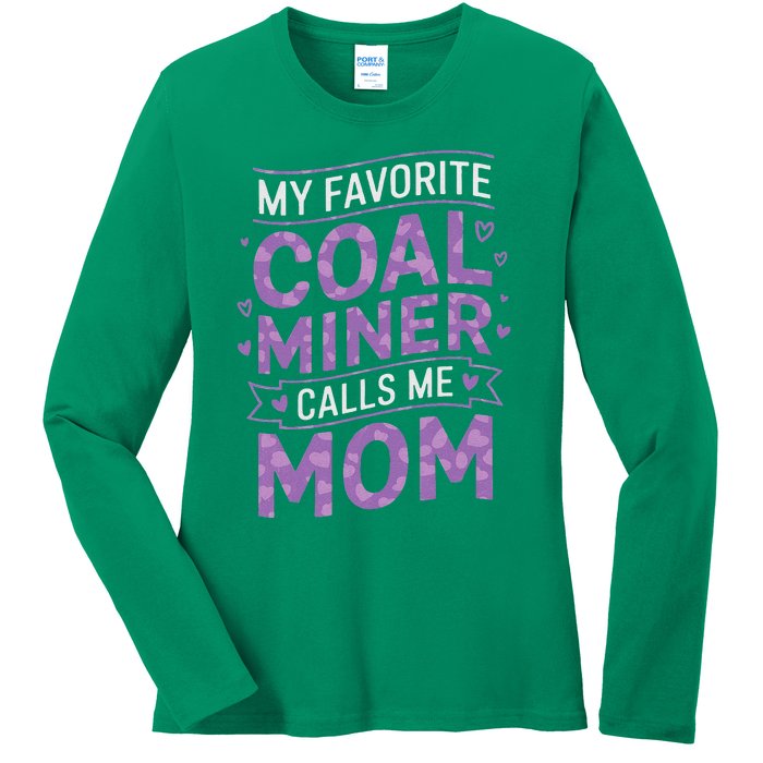 My Favorite Coal Miner Calls Me Mom For Coal Miner Mom Ladies Long Sleeve Shirt