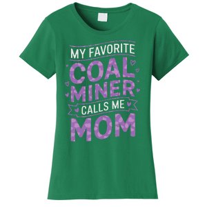 My Favorite Coal Miner Calls Me Mom For Coal Miner Mom Women's T-Shirt