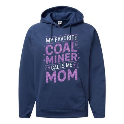 My Favorite Coal Miner Calls Me Mom For Coal Miner Mom Performance Fleece Hoodie