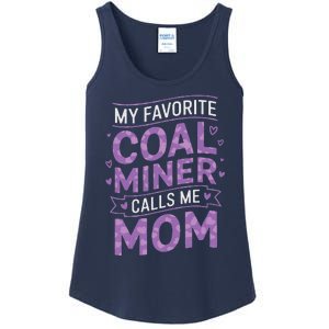 My Favorite Coal Miner Calls Me Mom For Coal Miner Mom Ladies Essential Tank