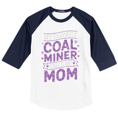 My Favorite Coal Miner Calls Me Mom For Coal Miner Mom Baseball Sleeve Shirt