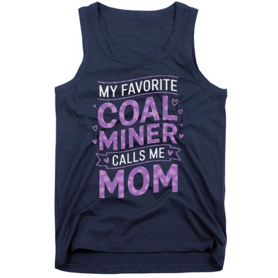 My Favorite Coal Miner Calls Me Mom For Coal Miner Mom Tank Top