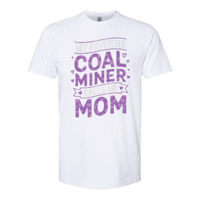 My Favorite Coal Miner Calls Me Mom For Coal Miner Mom Softstyle CVC T-Shirt