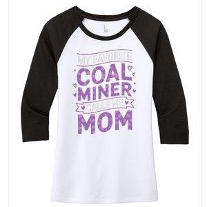 My Favorite Coal Miner Calls Me Mom For Coal Miner Mom Women's Tri-Blend 3/4-Sleeve Raglan Shirt