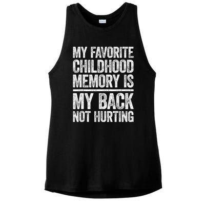 My Favorite Childhood Memory Is My Back Not Hurting Sarcastic Quotes Ladies PosiCharge Tri-Blend Wicking Tank