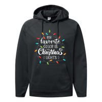 My Favorite Color Is Christmas Lights Funny Saying Xmas Performance Fleece Hoodie