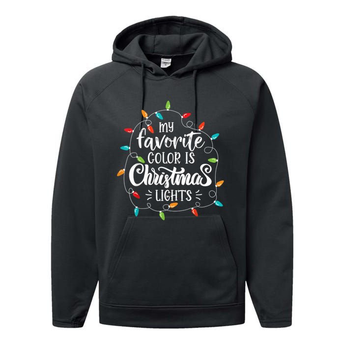 My Favorite Color Is Christmas Lights Funny Saying Xmas Performance Fleece Hoodie