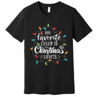 My Favorite Color Is Christmas Lights Funny Saying Xmas Premium T-Shirt