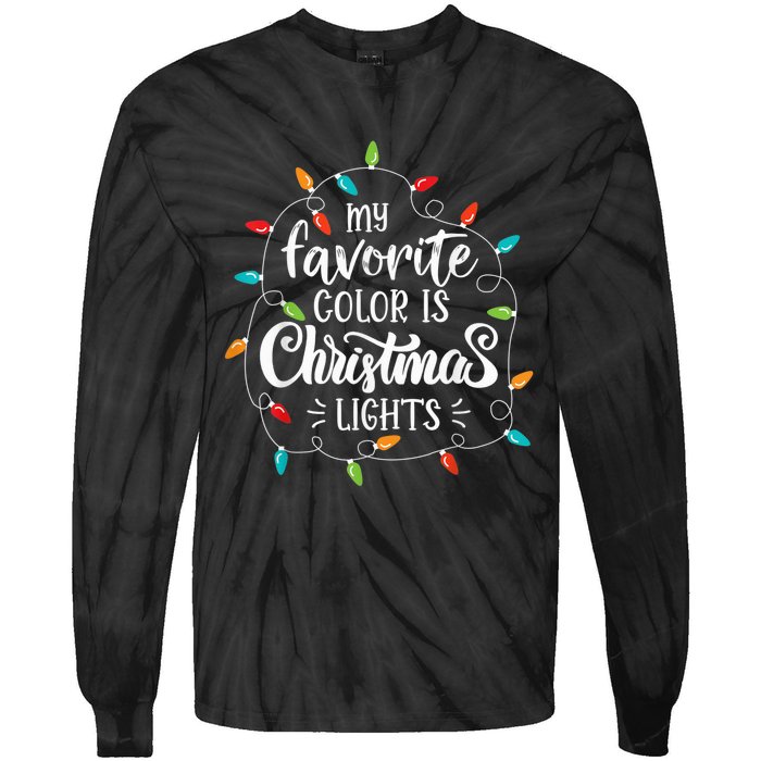 My Favorite Color Is Christmas Lights Funny Saying Xmas Tie-Dye Long Sleeve Shirt