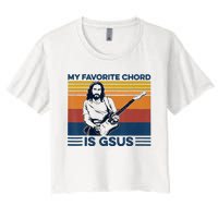 My Favorite Chord Is Gsus Jesus Playing Guitar Women's Crop Top Tee