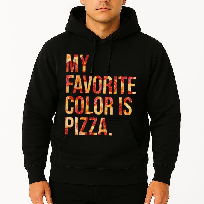 My Favorite Color Is Pizza Hoodie
