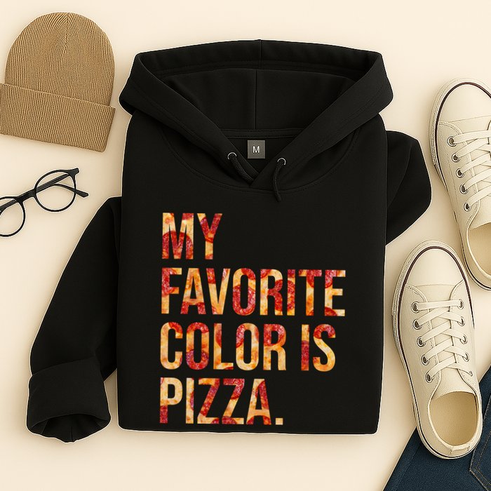 My Favorite Color Is Pizza Hoodie