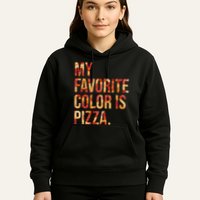 My Favorite Color Is Pizza Hoodie