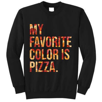 My Favorite Color Is Pizza Sweatshirt