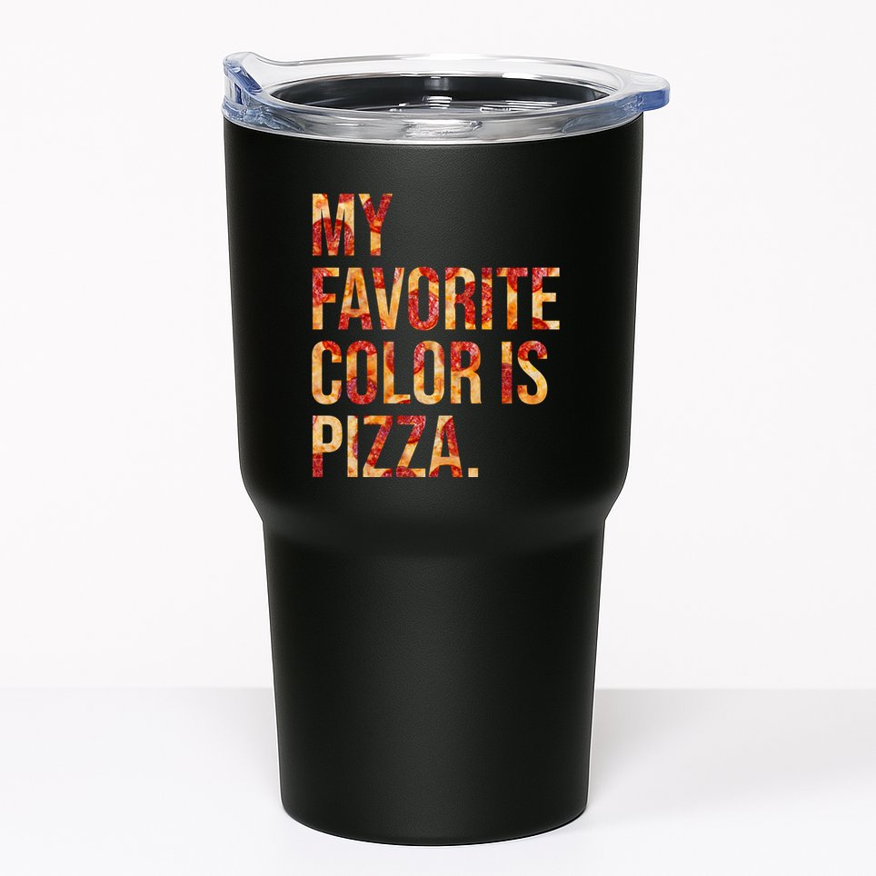 My Favorite Color Is Pizza Tumbler