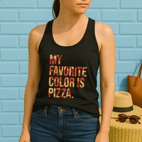 My Favorite Color Is Pizza Womens Tank Top