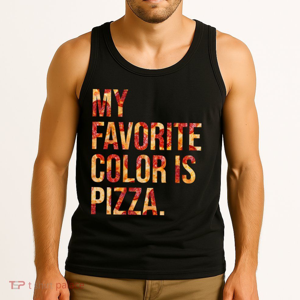My Favorite Color Is Pizza Tank Top