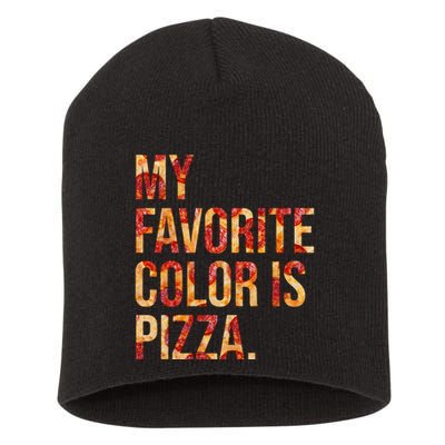 My Favorite Color Is Pizza Short Acrylic Beanie