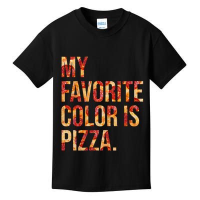 My Favorite Color Is Pizza Kids T-Shirt