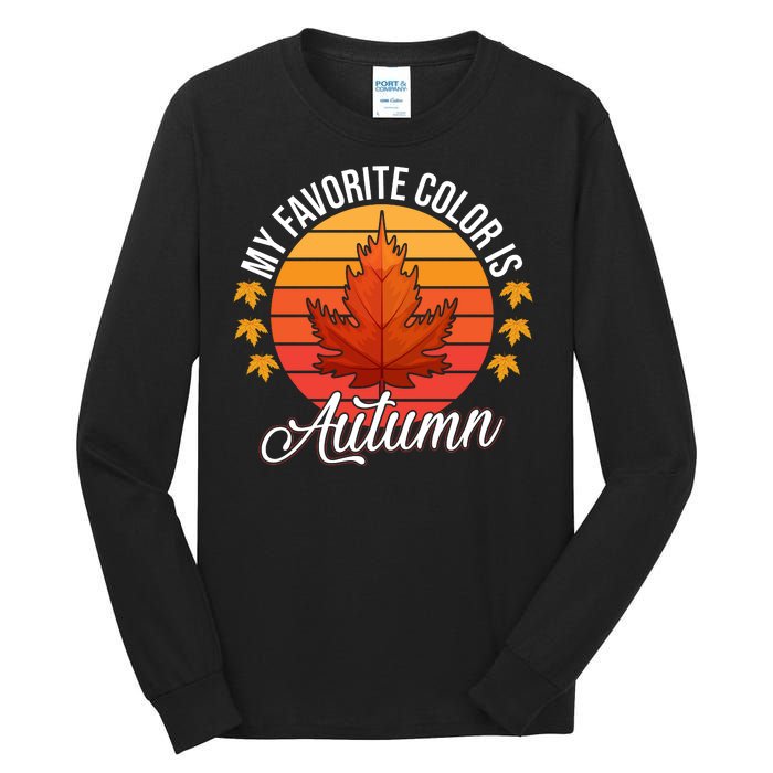 My Favorite Color Is Autumn Tall Long Sleeve T-Shirt