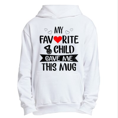 My Favorite Child Gave Me This Funny Coffee Mug Best Mom & Dad Gifts Gag Mot Urban Pullover Hoodie