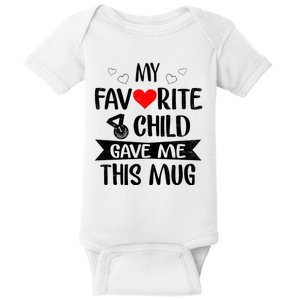 My Favorite Child Gave Me This Funny Coffee Mug Best Mom & Dad Gifts Gag Mot Baby Bodysuit