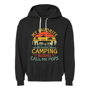 My Favorite Camping Buddies Call Me Pops Retro Family Trip Garment-Dyed Fleece Hoodie