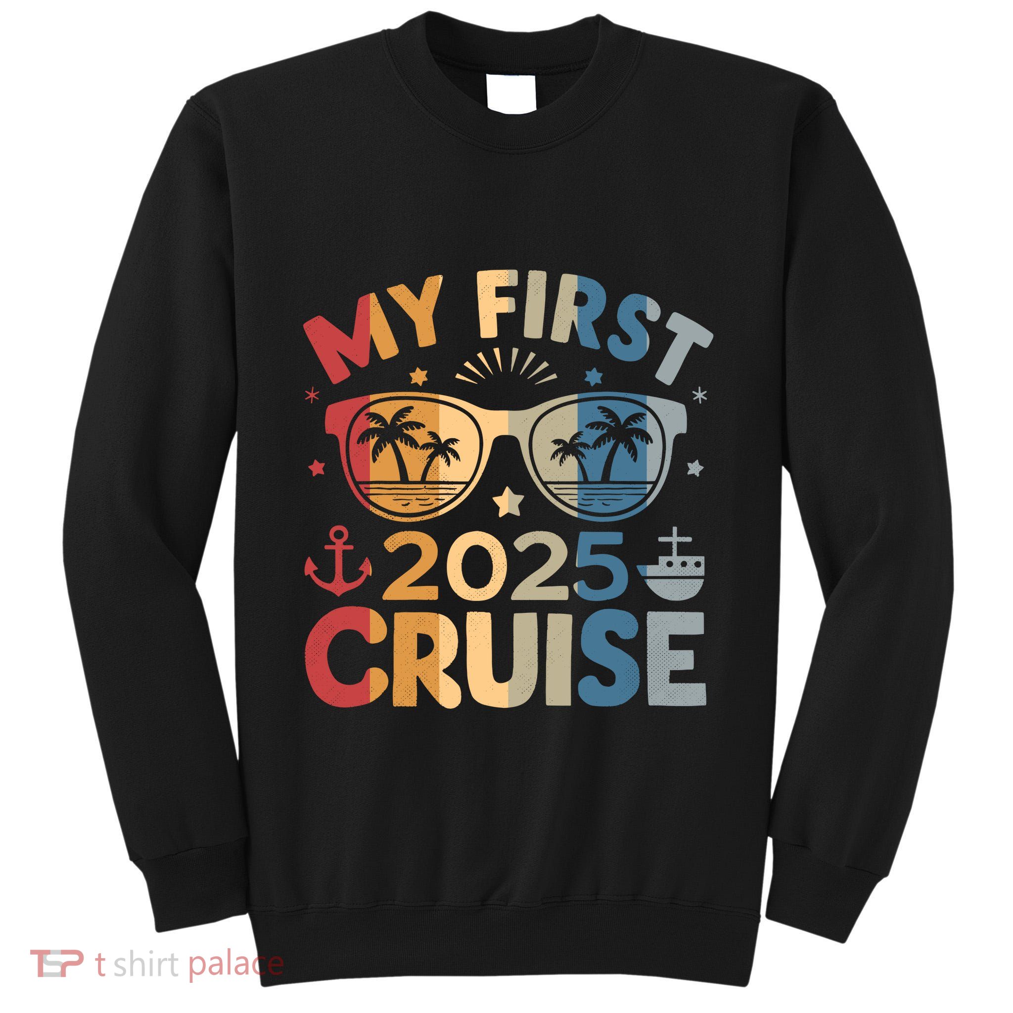 My First Cruise 2025 Vacation Matching Family Cruise Ship Tall Sweatshirt