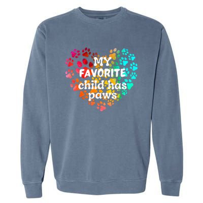 My favorite child has paws Garment-Dyed Sweatshirt