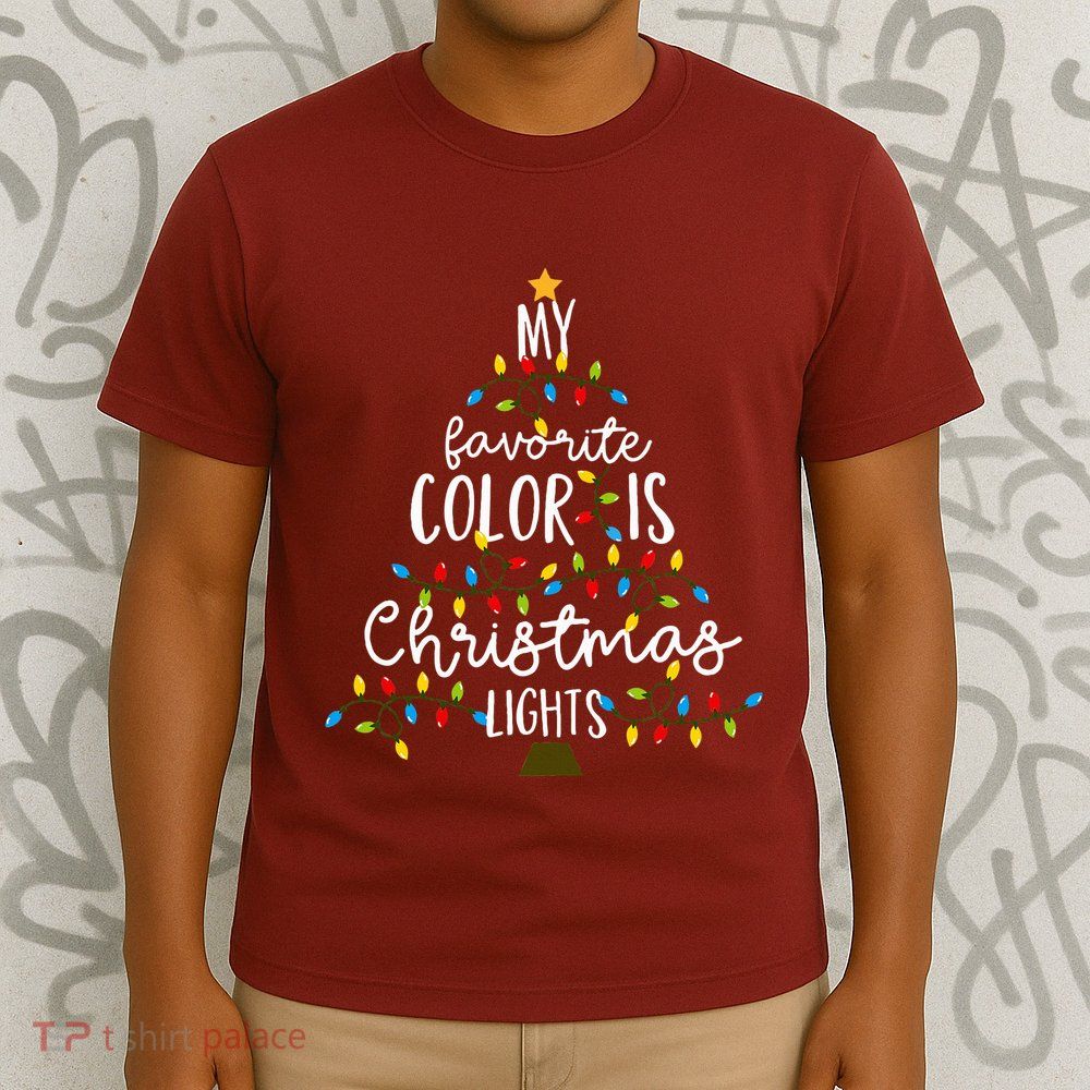 My Favorite Color Is Christmas Lights T-Shirt