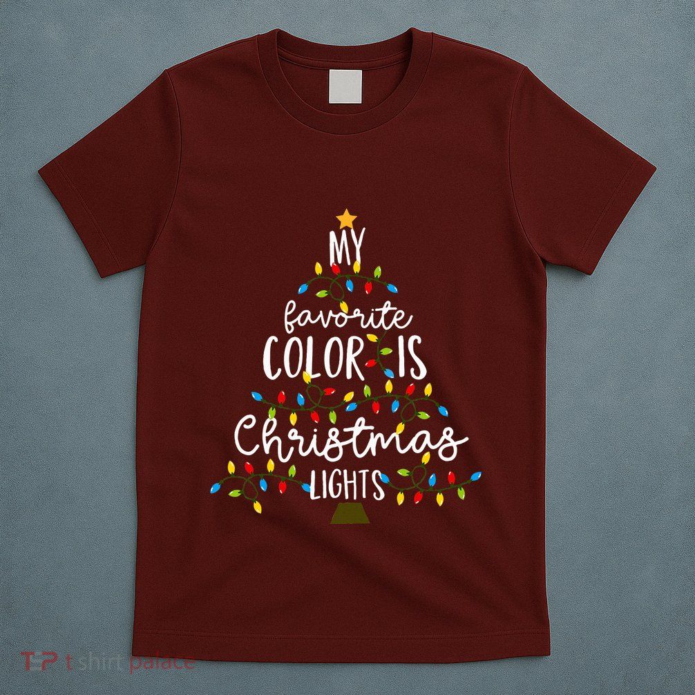 My Favorite Color Is Christmas Lights T-Shirt