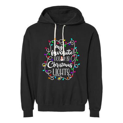 My Favorite Color Is Xmas Christmas Lights Garment-Dyed Fleece Hoodie