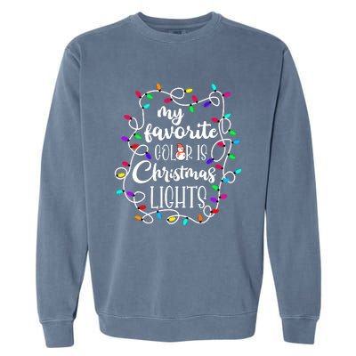 My Favorite Color Is Xmas Christmas Lights Garment-Dyed Sweatshirt