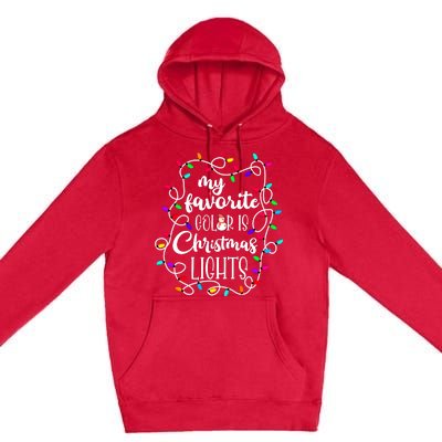 My Favorite Color Is Xmas Christmas Lights Premium Pullover Hoodie