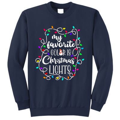 My Favorite Color Is Xmas Christmas Lights Sweatshirt