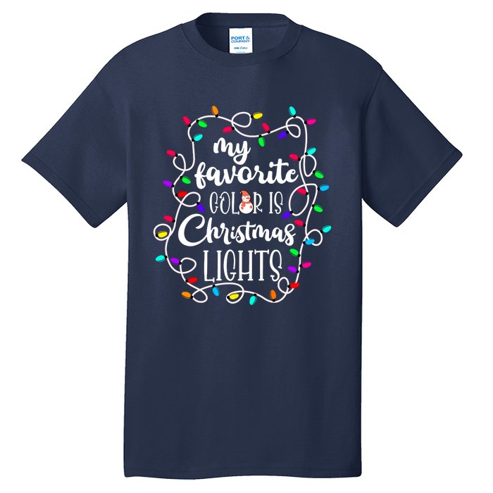 My Favorite Color Is Xmas Christmas Lights Tall T-Shirt