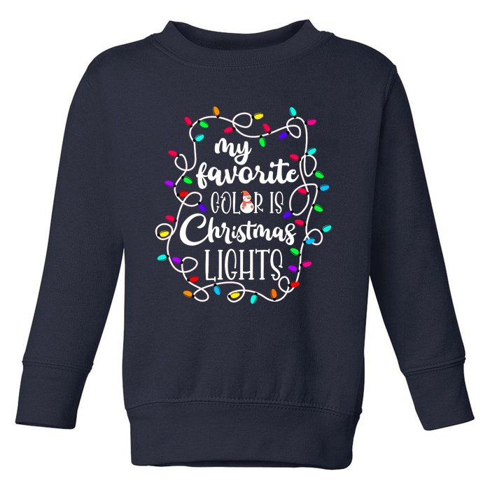 My Favorite Color Is Xmas Christmas Lights Toddler Sweatshirt