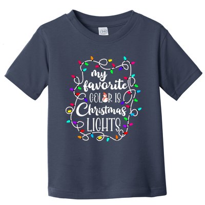 My Favorite Color Is Xmas Christmas Lights Toddler T-Shirt