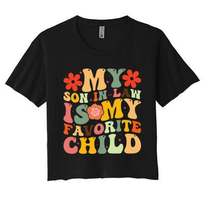 My Favorite Child Is My Son In Law Funny Family Humor Retro Women's Crop Top Tee