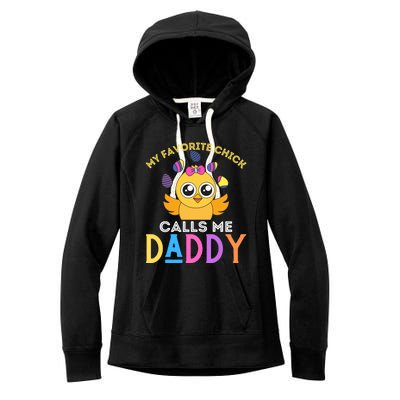 My Favorite Chick Calls Me Daddy Funny Easter Chicks Meaningful Gift Women's Fleece Hoodie