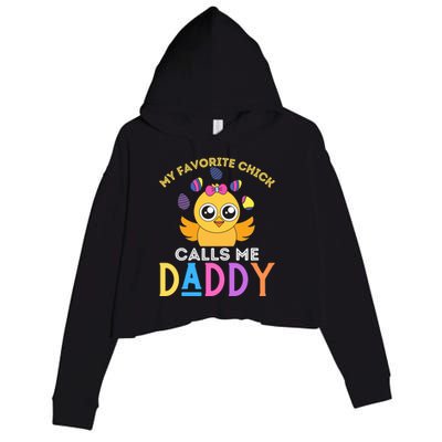 My Favorite Chick Calls Me Daddy Funny Easter Chicks Meaningful Gift Crop Fleece Hoodie