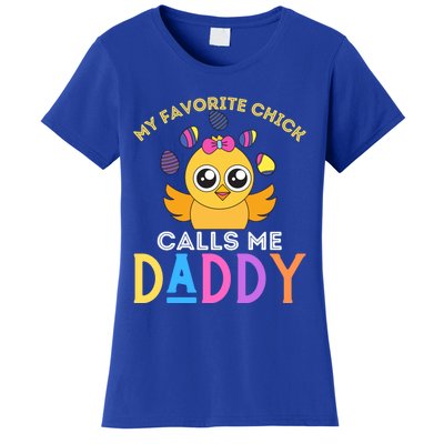 My Favorite Chick Calls Me Daddy Funny Easter Chicks Meaningful Gift Women's T-Shirt