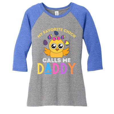 My Favorite Chick Calls Me Daddy Funny Easter Chicks Meaningful Gift Women's Tri-Blend 3/4-Sleeve Raglan Shirt