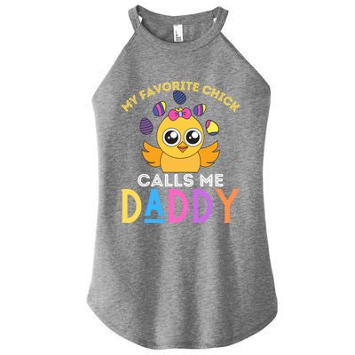 My Favorite Chick Calls Me Daddy Funny Easter Chicks Meaningful Gift Women's Perfect Tri Rocker Tank