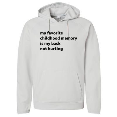 My Favorite Childhood Memory Is My Back Not Hurting Performance Fleece Hoodie