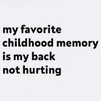 My Favorite Childhood Memory Is My Back Not Hurting Mousepad